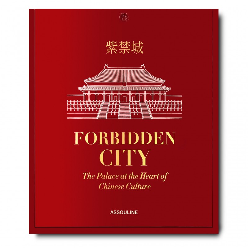 Forbidden City: The Palace at the Heart of Chinese Culture